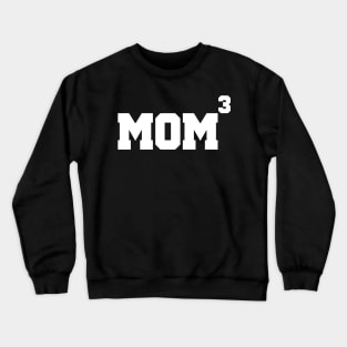 Mom to the 3rd Power Mothers Day Mom of 3 Kids Funny Crewneck Sweatshirt